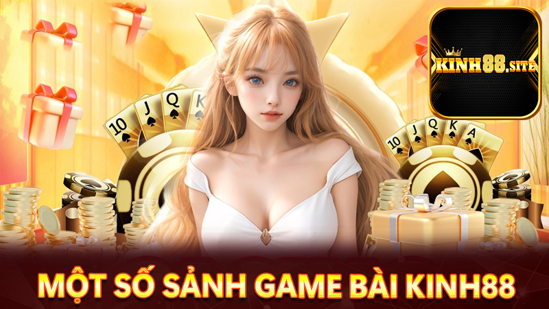 Tổng quan về 4 sảnh game bài đổi thưởng hot nhất nhà cái kinh88 