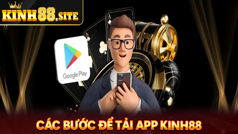 Hướng dẫn các bước tải app kinh88 về cho các hệ điều hành